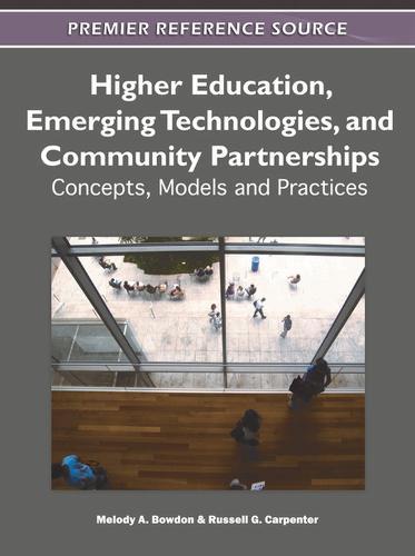 Higher Education, Emerging Technologies, and Community Partnerships: Concepts, Models and Practices