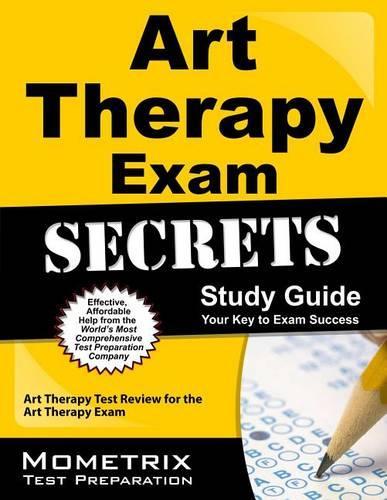 Art Therapy Exam Secrets Study Guide: Art Therapy Test Review for the Art Therapy Exam