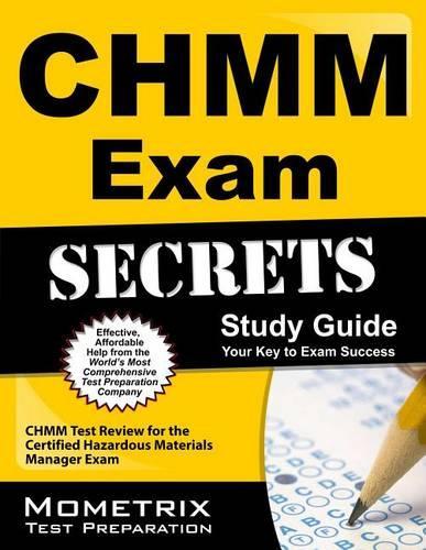 Chmm Exam Secrets Study Guide: Chmm Test Review for the Certified Hazardous Materials Manager Exam