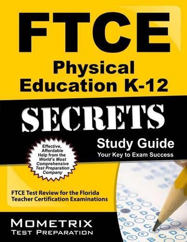 FTCE Physical Education K-12 Secrets Study Guide: FTCE Test Review for the Florida Teacher Certification Examinations