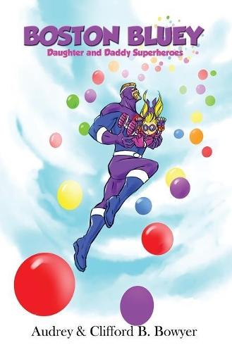 Boston Bluey (Collector's Edition): Daughter and Daddy Superheroes