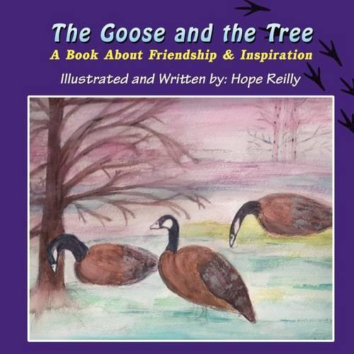 The Goose and the Tree: A Book about Friendship & Inspiration