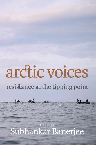 Arctic Voices: Resistance at the Tipping Point