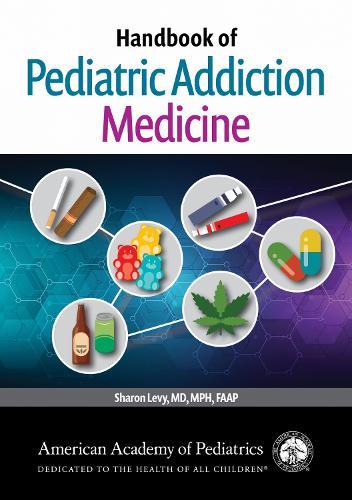 Handbook of Pediatric Addiction Medicine