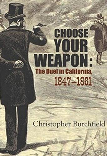 Choose Your Weapon: The Duel in California, 18471882