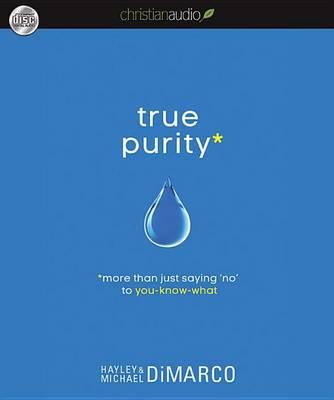 True Purity: More Than Just Saying  no  to You-Know-What