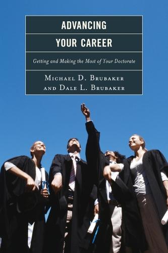 Advancing Your Career: Getting and Making the Most of Your Doctorate