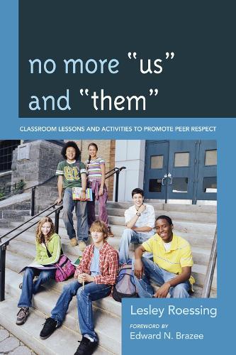 No More ""Us"" and ""Them"": Classroom Lessons and Activities to Promote Peer Respect