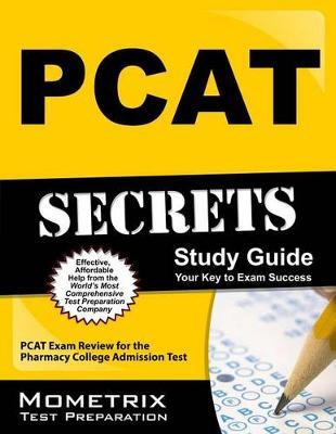 PCAT Secrets Study Guide: PCAT Exam Review for the Pharmacy College Admission Test