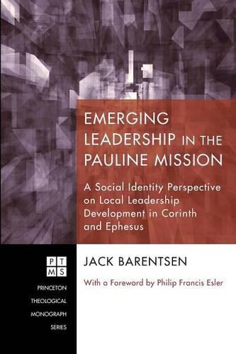Emerging Leadership in the Pauline Mission: a Social Identity Perspective on Local Leadership Development in Corinth and Ephesus