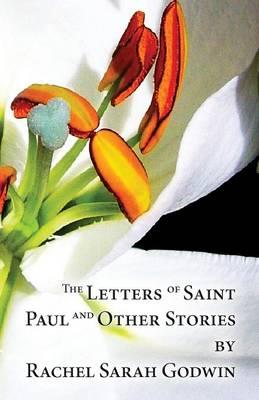 The Letters of Saint Paul and Other Stories by Rachel Sarah Godwin