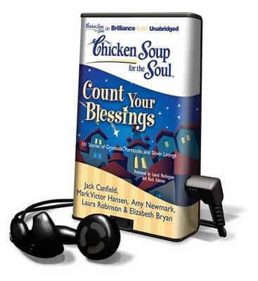 Chicken Soup for the Soul: Count Your Blessings: 101 Stories of Gratitude, Fortitude, and Silver Linings