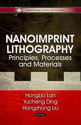 Nanoimprint Lithography: Principles, Processes & Materials