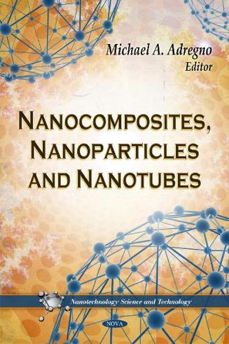 Nanocomposites, Nanoparticles & Nanotubes