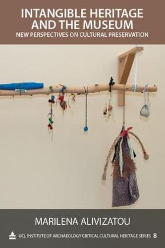 Intangible Heritage and the Museum: New Perspectives on Cultural Preservation