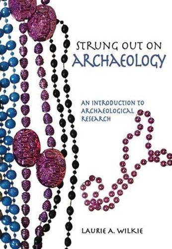 Strung Out on Archaeology: An Introduction to Archaeological Research