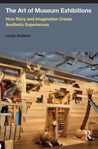 The Art of Museum Exhibitions: How Story and Imagination Create Aesthetic Experiences