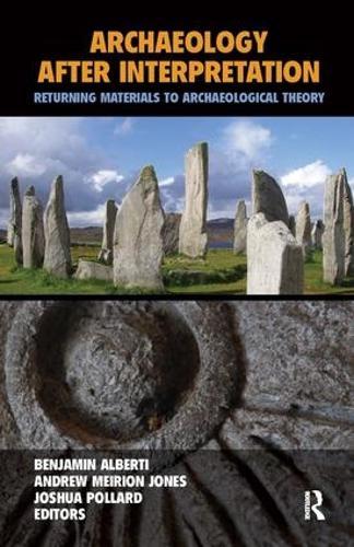 Archaeology After Interpretation: Returning Materials to Archaeological Theory