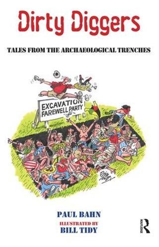 Dirty Diggers: Tales from the Archaeological Trenches