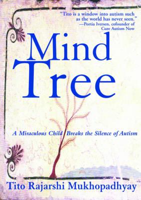The Mind Tree: A Miraculous Child Breaks the Silence of Autism