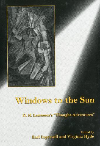 Windows to the Sun: D.H. Lawrence's 'Thought-Adventures'
