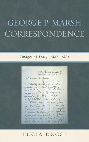George P. Marsh Correspondence: Images of Italy, 1861–1881