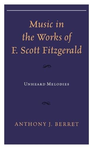 Music in the Works of F. Scott Fitzgerald: Unheard Melodies