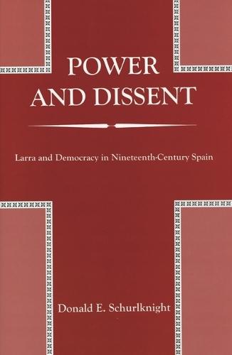 Power and Dissent: Larra and Democracy in Nineteenth-Century Spain