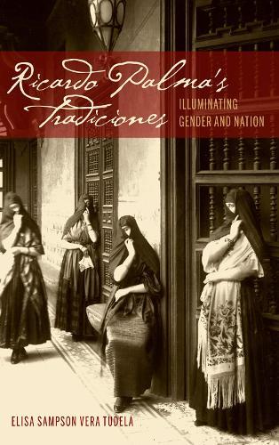 Ricardo Palma's Tradiciones: Illuminating Gender and Nation