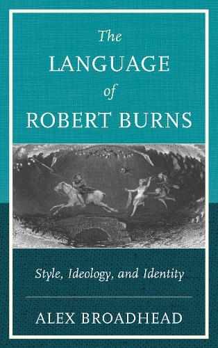 The Language of Robert Burns: Style, Ideology, and Identity