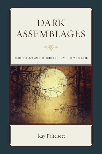 Dark Assemblages: Pilar Pedraza and the Gothic Story of Development