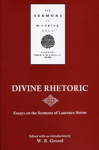 Divine Rhetoric: Essays on the Sermons of Laurence Sterne