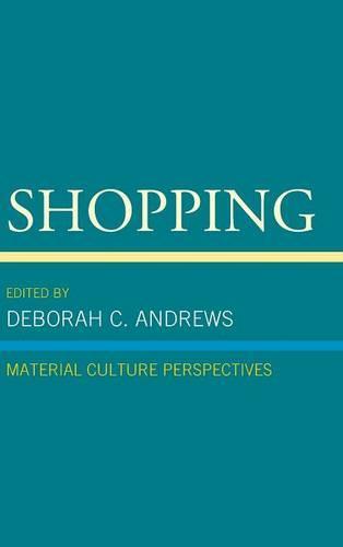Shopping: Material Culture Perspectives