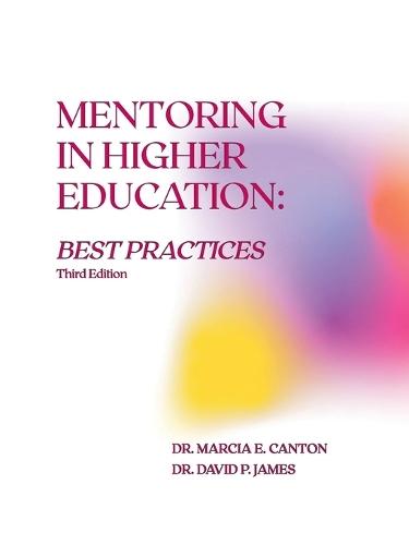 Mentoring in Higher Education: Best Practices, 3rd. Edition