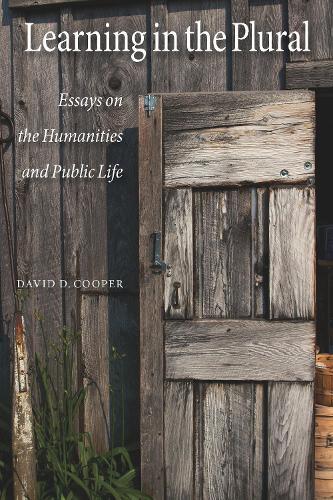 Learning in the Plural: Essays on the Humanities and Public Life
