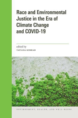 Race and Environmental Justice in the Era of Climate Change and COVID-19
