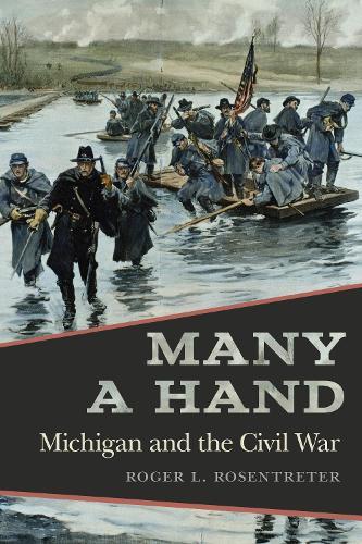 Many a Hand: Michigan and the Civil War