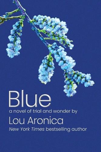 Blue: A Novel of Trial and Wonder
