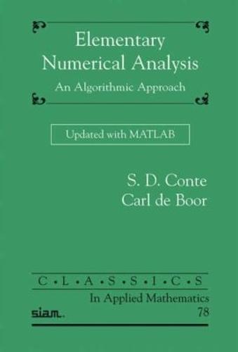 Elementary Numerical Analysis: An Algorithmic Approach Updated with MATLAB