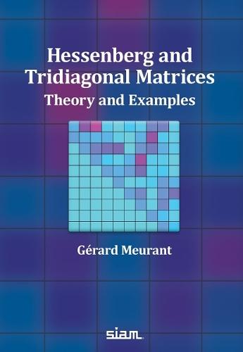 Hessenberg and Tridiagonal Matrices: Theory and Examples
