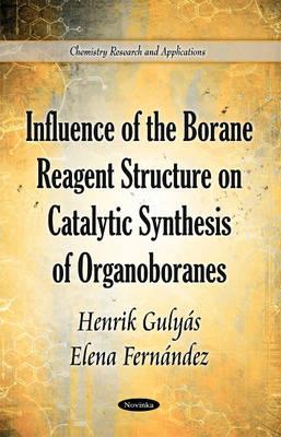 Influence of the Borane Reagent Structure on Catalytic Synthesis of Organoboranes