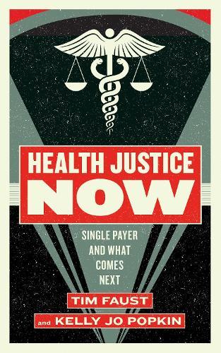Health Justice Now: Single Payer and What Comes Next