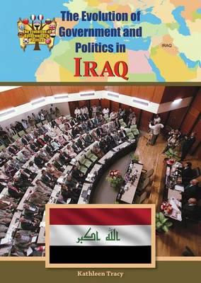 The Evolution of Government and Politics in Iraq
