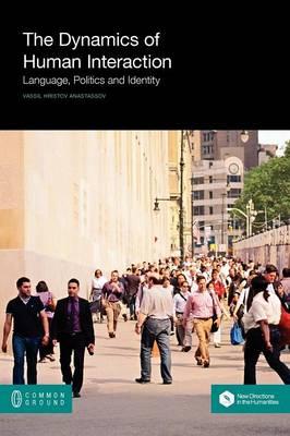 The Dynamics of Human Interaction: Language, Politics and Identity