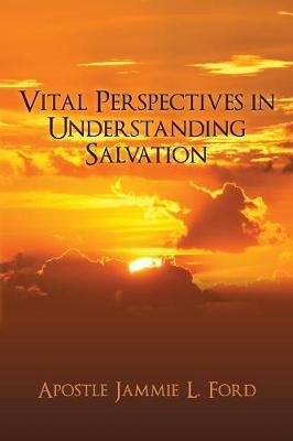 Vital Perspectives in Understanding Salvation