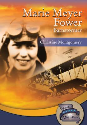 Marie Meyer Fower: Barnstormer