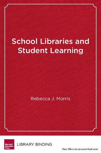 School Libraries and Student Learning: A Guide for School Leaders