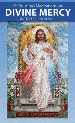 St. Faustina's Meditations on Divine Mercy
