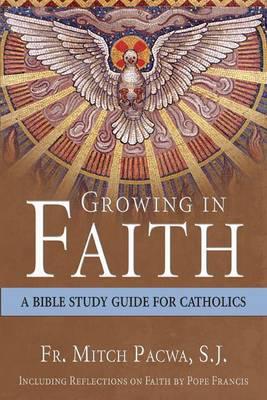 Growing in Faith: Bible Study Guide for Catholics