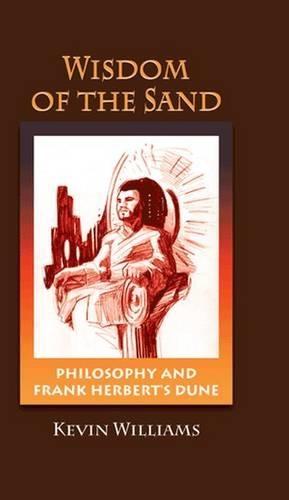 Wisdom of the Sand: Philosophy and Frank Herbert's 'Dune'